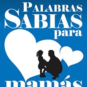 Palabras Sabias Para Mamas