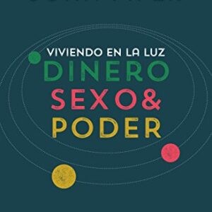 Viviendo En La Luz: Dinero, Sexo & Poder