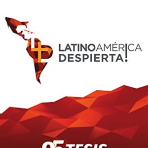 Latinoamerica Despierta! 95 Tesis Para La Iglesia De Hoy
