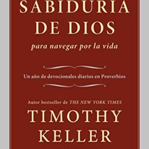 Sabiduria De Dios Para Navegar Por La Vida: Un Año De Devocionales Diarios En Proverbios
