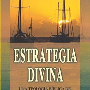 Estrategia Divina: Una Teologia Biblica De La Salvacion
