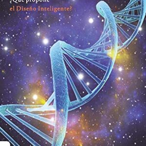 A Dios por el ADN: ¿Que Propone El Diseño Inteligente?