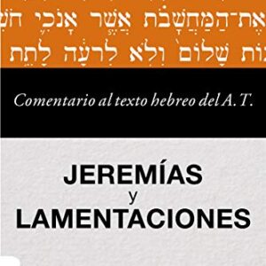 Comentario Al Texto Hebreo Del Antiguo Testamento - Jeremias Y Lamentaciones