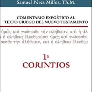 Comentario Exegético Al Texto Griego Del Nuevo Testamento - 1 Corintios