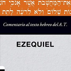 Comentario Al Texto Hebreo Del Antiguo Testamento - Ezequiel