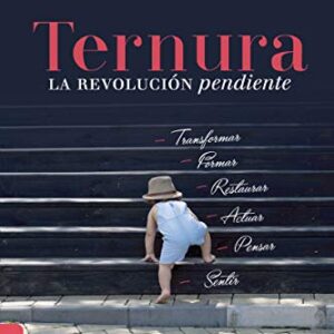 Ternura: La Revolucion Pendiente: Esbozos Pastorales Para Una Teologia De Al Ternura