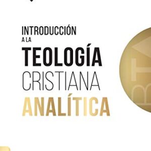 Introduccion A La Teologia Cristiana Analitica (Biblioteca De Teologia Actual)