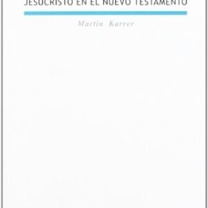 Jesucristo En El Nuevo Testamento (Biblioteca Estudios Biblicos)