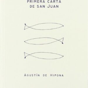 Comentario A La Primera Carta De San Juan (Ichthys)