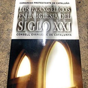 Los Evangelicos En La Iglesia Del Siglo 21