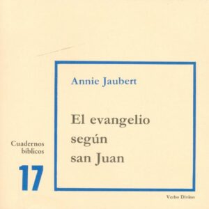 El Evangelio Segun San Juan: Cuaderno Bíblico 17