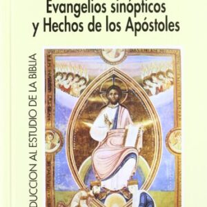Evangelios Sinopticos Y Hechos De Los Apostoles (Introduccion Al Estudio De La Biblia)