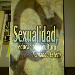 Sexualidad, Educacion Y Cultura