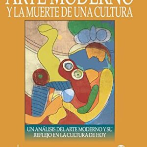 El Arte Moderno Y La Muerte De Una Cultura