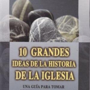 Grandes Ideas De La Historia De La Iglesia, 10