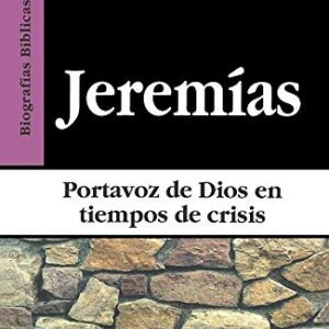 Jeremias: Portavoz De Dios En Tiempos De Crisis