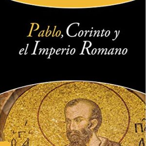 Pablo, Corinto Y El Imperio Romano