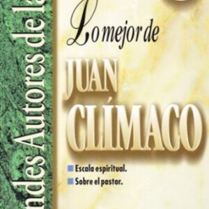 Lo Mejor De Juan Climaco (Escala Espiritual Y Sobre El Pastor) (Grandes Autores De La Fe, 26)