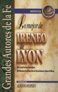 Lo Mejor De Ireneo De Lyon (Grandes Autores De La Fe, 5)