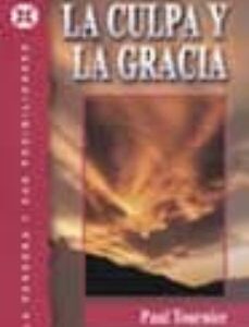 La Culpa Y La Gracia (La Persona Y Sus Posibilidades)