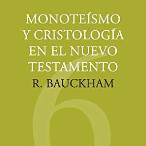 Monoteismo Y Cristologia En El Nuevo Testamento (Coleccion Teologica Contemporanea: Estudios Teologicos)