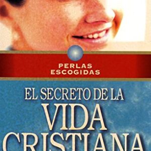 El Secreto De La Vida Cristiana Feliz