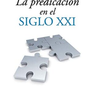 La Predicacion En El Siglo 21: Actualidad, Contexto, Cultura, Justicia Social, Liberacion, Postmodernidad
