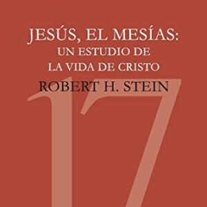 Jesus El Mesias. Un Estudio De La Vida De Cristo (Coleccion Teologica Contemporanea: Estudios Biblicos)