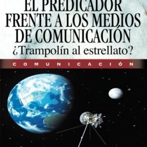 El Predicador Frente A Los Medios De Comunicacion