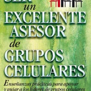 Como Ser Un Excelente Asesor De Grupos Celulares