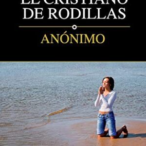 El Cristiano De Rodillas
