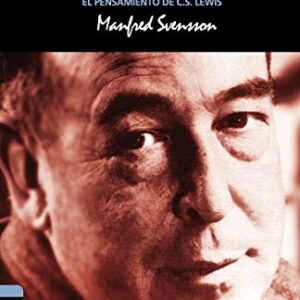 Más allá de la sensatez: El pensamiento de C.S. Lewis (Vida y Pensamiento)