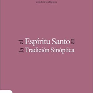 El Espiritu Santo En La Tradicion Sinoptica