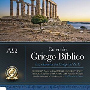 Curso De Griego Biblico: Los Elementos Del Griego Del Nt