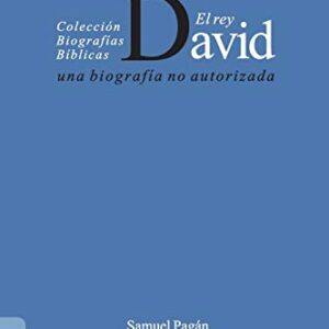 El Rey David: Una Biografia No Autorizada