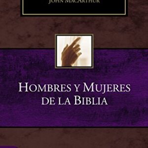 Hombres Y Mujeres De La Biblia (Sermones Tematicos MacArthur)