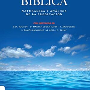Homiletica Biblica: Naturaleza Y Analisis De La Predicacion