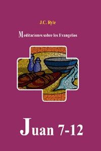 Meditaciones Sobre Los Evangelios: Juan 7-12 (Pasta Dura)