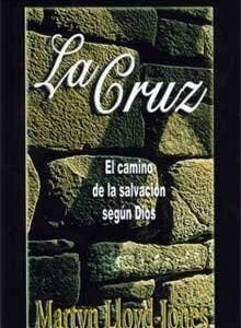 Cruz: El Camino de la Salvacion Segun Dios