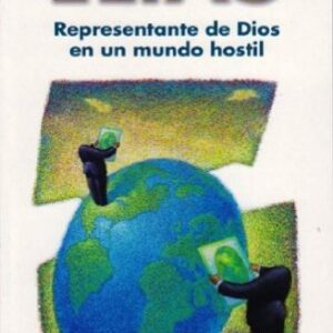 Elías: representante de Dios en un mundo hostil