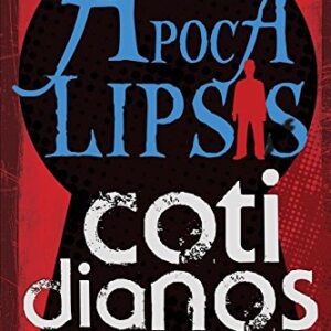 Apocalipsis Cotidianos (Novela)