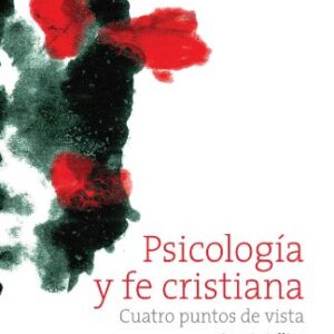 Psicologia Y Fe Cristiana: Cuatro Puntos De Vista