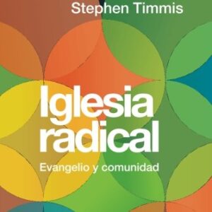 Iglesia Radical: Evangelio Y Comunidad