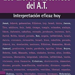 Los Libros Historicos Del Antiguo Testamento: Interpretacion Eficaz Hoy