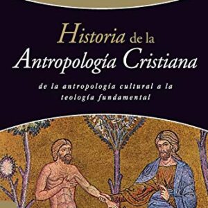 Historia De La Antropologia Cristiana