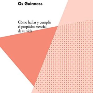 El Llamamiento: Como Hallar Y Cumplir El Proposito Esencial De Tu Vida