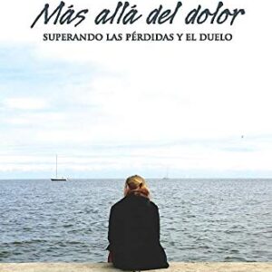 Más allá del dolor: Superando las pérdidas y el duelo