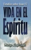 Vida En El Espiritu: Estudios Sobre Juan 17