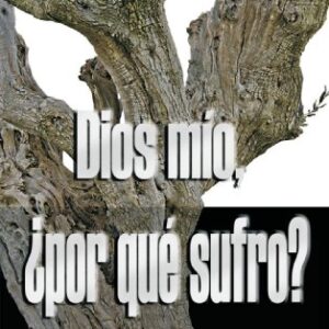 Dios Mio, Por Que Sufro?
