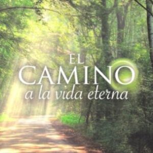 El Camino A La Vida Eterna